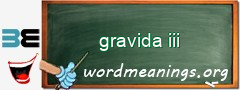 WordMeaning blackboard for gravida iii